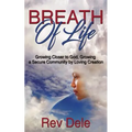 Breath of Lilfe: Growing Closer to God, Growing a Secure Community by Loving Creation - Paperback