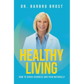 Healthy Living: How to avoid sickness and pain naturally - Paperback