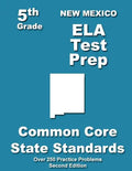 New Mexico 5th Grade ELA Test Prep: Common Core Learning Standards - Paperback