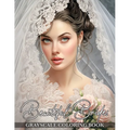 Beautiful Brides: Grayscale Coloring Book Featuring Gorgeous Bridal Elegance and Breathtaking Wedding Dresses - Paperback