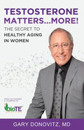 Testosterone Matters ... More!: The Secret to Healthy Aging in Women - Paperback