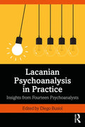 Lacanian Psychoanalysis in Practice: Insights from Fourteen Psychoanalysts - Paperback