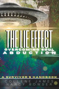 The Lie Effect: Overcoming Soul Abduction: A Survivor's Handbook - Paperback