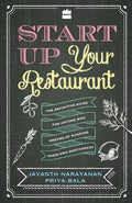 Start Up Your Restaurant: The Definitive Guide for Anyone Who Dreams of Running Their Own Restaurant - Paperback