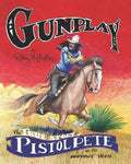 Gunplay: The True Story of Pistol Pete on the Hootowl Trail - Paperback