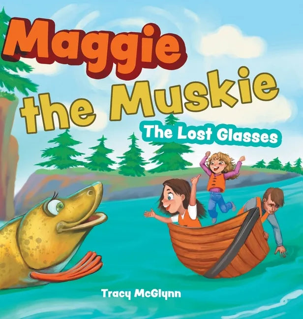 Maggie the Muskie: The Lost Glasses - Hardcover