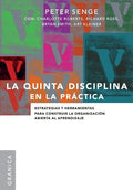 La Quinta Disciplina En La Práctica: Estrategias y herramientas para construir la organización abierta al aprendizaje - Paperback
