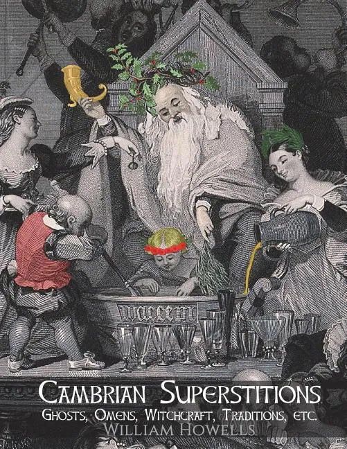 Cambrian Superstitions: Ghosts, Omens, Witchcraft, Traditions, etc. - Paperback