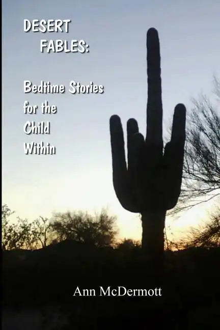 Desert Fables: Bedtime Stories for the Child Within - Paperback