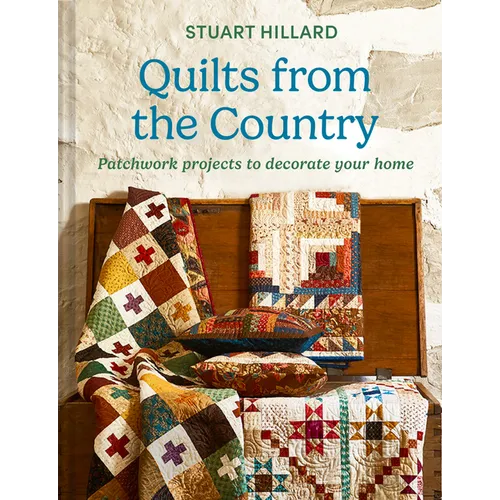 Quilts from the Country: Patchwork Projects to Decorate Your Home - Hardcover