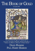 The Book of Gold: A 17th Century Magical Grimoire of Amulets, Charms, Prayers, Sigils and Spells Using the Biblical Psalms of King David - Hardcover