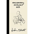 Mommy Solves All - Hardcover