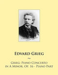 Grieg: Piano Concerto in A Minor, Op. 16 - Piano Part - Paperback