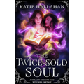 The Twice-Sold Soul: A Steamy Demons and Witches Fantasy - Paperback