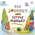 The Journey of a Little Magnet: STEAM Series Storybook - Paperback