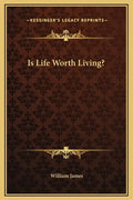Is Life Worth Living? - Hardcover