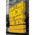 Isn't That Rich?: Life Among the 1 Percent - Paperback