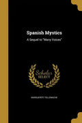 Spanish Mystics: A Sequel to "Many Voices" - Paperback
