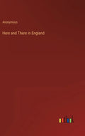 Here and There in England - Hardcover