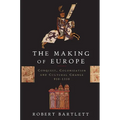The Making of Europe: Conquest, Colonization, and Cultural Change, 950-1350 - Paperback