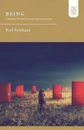 Being: A Journey Toward Presence and Authenticity - Paperback
