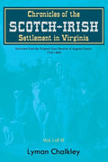 Chronicles of the Scotch-Irish Settlement in Virginia: Extracted From the Original Court Records of Augusta County, 1745-1800 - Paperback