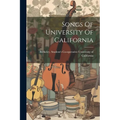 Songs Of University Of California - Paperback