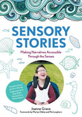 Sensory Stories to Support Additional Needs: Making Narratives Accessible Through the Senses - Paperback