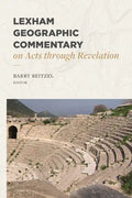 Lexham Geographic Commentary on Acts Through Revelation - Hardcover