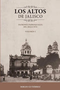 Los Altos de Jalisco: Padrones Parroquiales del Siglo XVII Volumen 2 - Paperback
