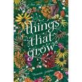Things That Grow - Hardcover