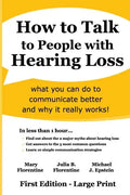 How to Talk to People with Hearing Loss: what you can do to communicate better and why it really works - Paperback