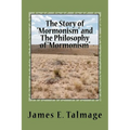 The Story of "Mormonism" and The Philosophy of "Mormonism" - Paperback