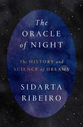 The Oracle of Night: The History and Science of Dreams - Hardcover