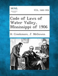 Code of Laws of Water Valley, Mississippi of 1906 - Paperback