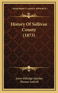 History Of Sullivan County (1873) - Hardcover