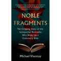 Noble Fragments: The Gripping Story of the Antiquarian Bookseller Who Broke Up a Gutenberg Bible - Paperback