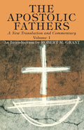 The Apostolic Fathers, A New Translation and Commentary, Volume I - Hardcover