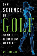 The Science of Golf: The Math, Technology, and Data - Paperback
