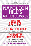 Napoleon Hill's Golden Classics (Condensed Classics): Featuring Think and Grow Rich, the Law of Success, and the Master Key to Riches: Featuring Think - Paperback