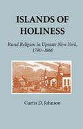 Islands of Holiness: Rural Religion in Upstate New York, 1790-1860 - Paperback