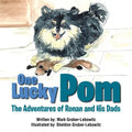 One Lucky Pom: The Adventures of Ronan and His Dads - Paperback