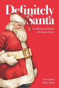 Definitely Santa: A Collection of Family Christmas Stories - Paperback