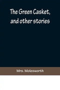 The Green Casket, and other stories - Paperback