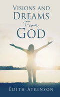 Visions and Dreams From God - Paperback