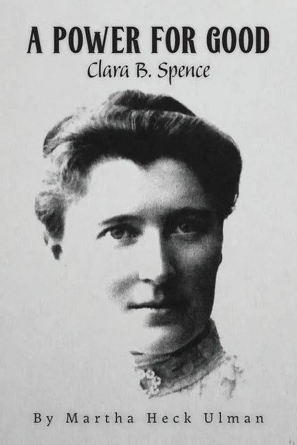 A Power for Good: Clara B. Spence - Paperback
