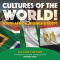 Cultures of the World! South Africa, Nigeria & Egypt - Culture for Kids - Children's Cultural Studies Books - Paperback