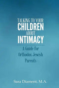 Talking to Your Children About Intimacy: A Guide for Orthodox Jewish Parents - Paperback