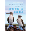 Blue-Footed Boobies: Sibling Conflict and Sexual Infidelity on a Tropical Island - Hardcover