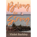 Belong Be Strong: JoJo Finds Friends the Hard Way - Paperback